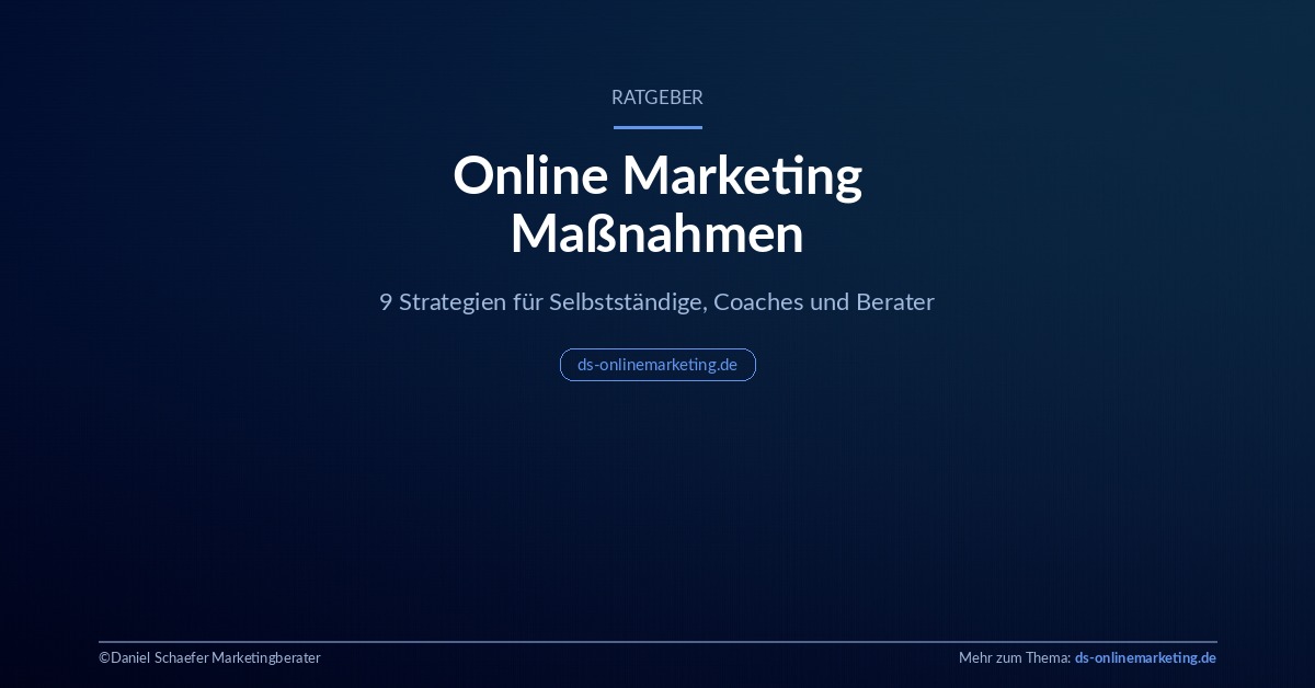 Online Marketing Maßnahmen Überblick für Selbstständige, Coaches und Berater