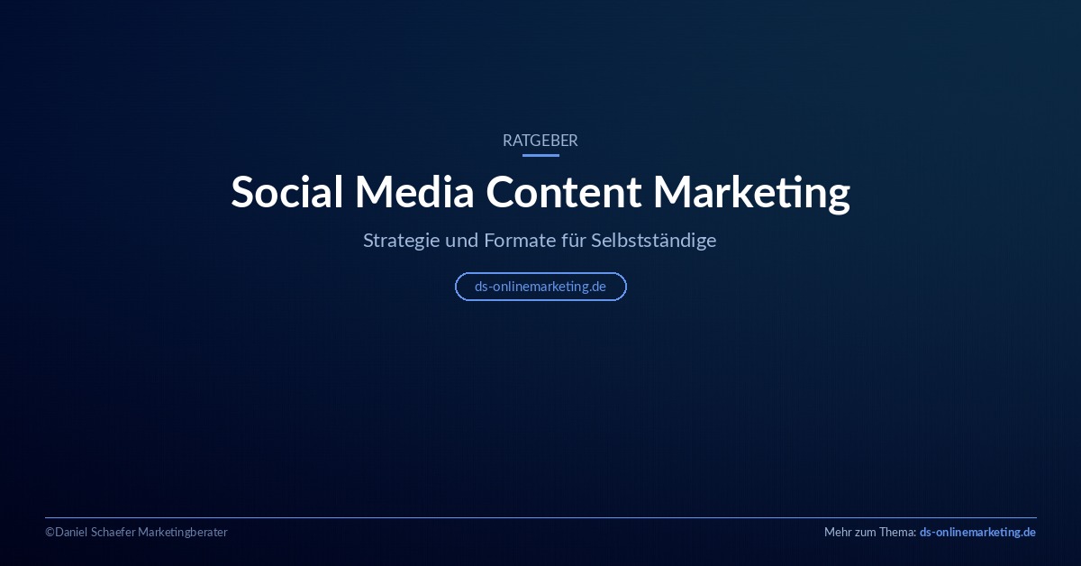 Social Media Content Marketing: Strategie und Formate für Selbstständige