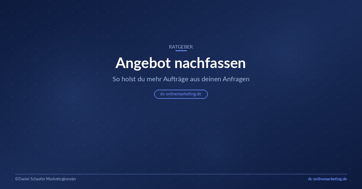 Angebot nachfassen: Mehr Aufträge aus Anfragen