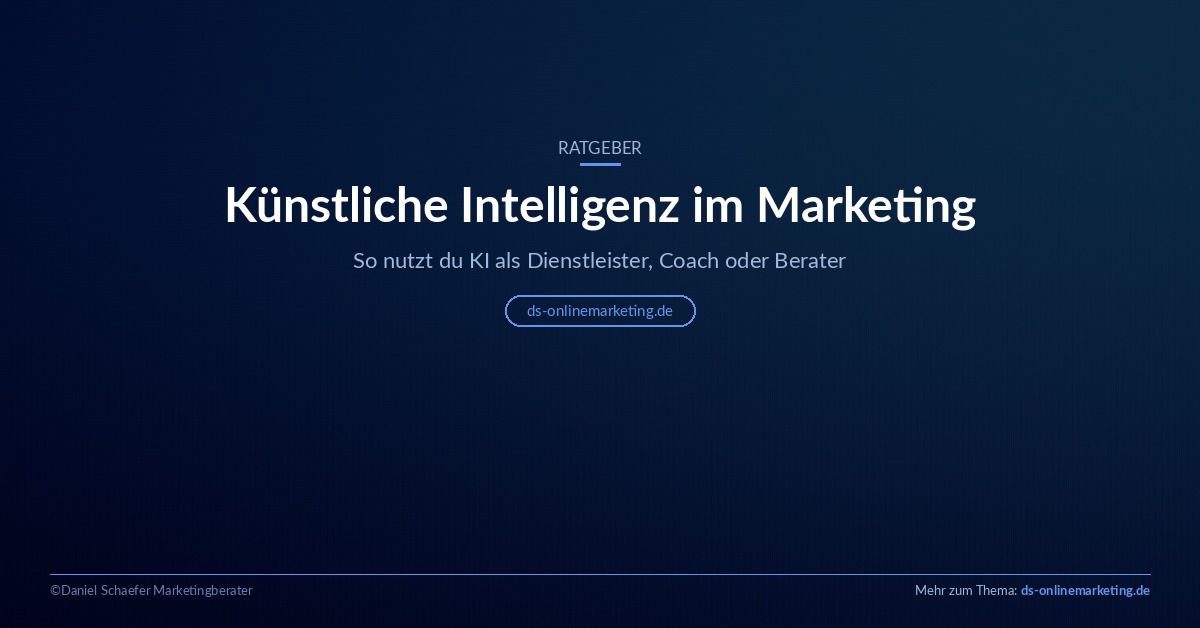 Künstliche Intelligenz im Marketing – Ratgeber für Selbstständige
