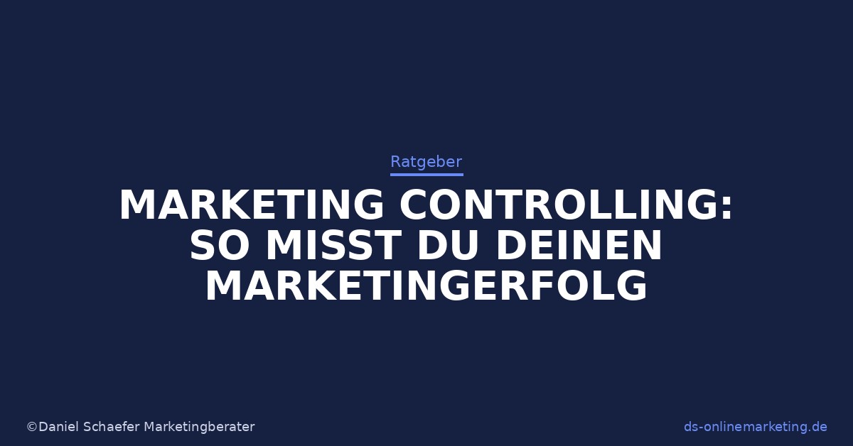 Marketing Controlling einfach erklärt – Kennzahlen und Methoden