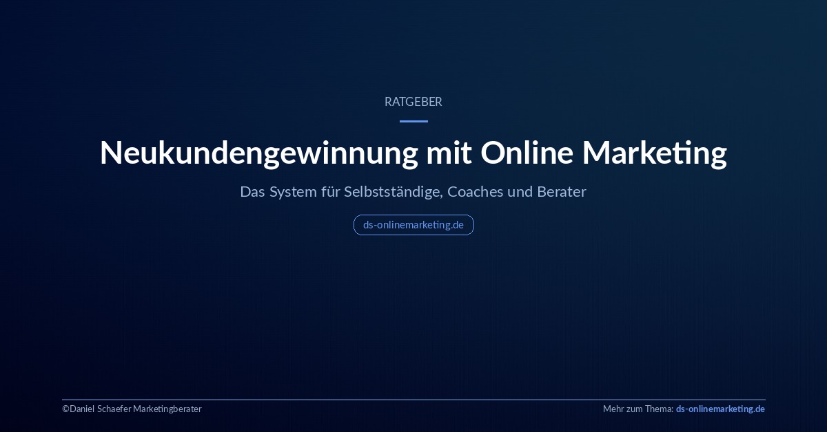 Neukundengewinnung mit Online Marketing Ratgeber – ds-onlinemarketing.de