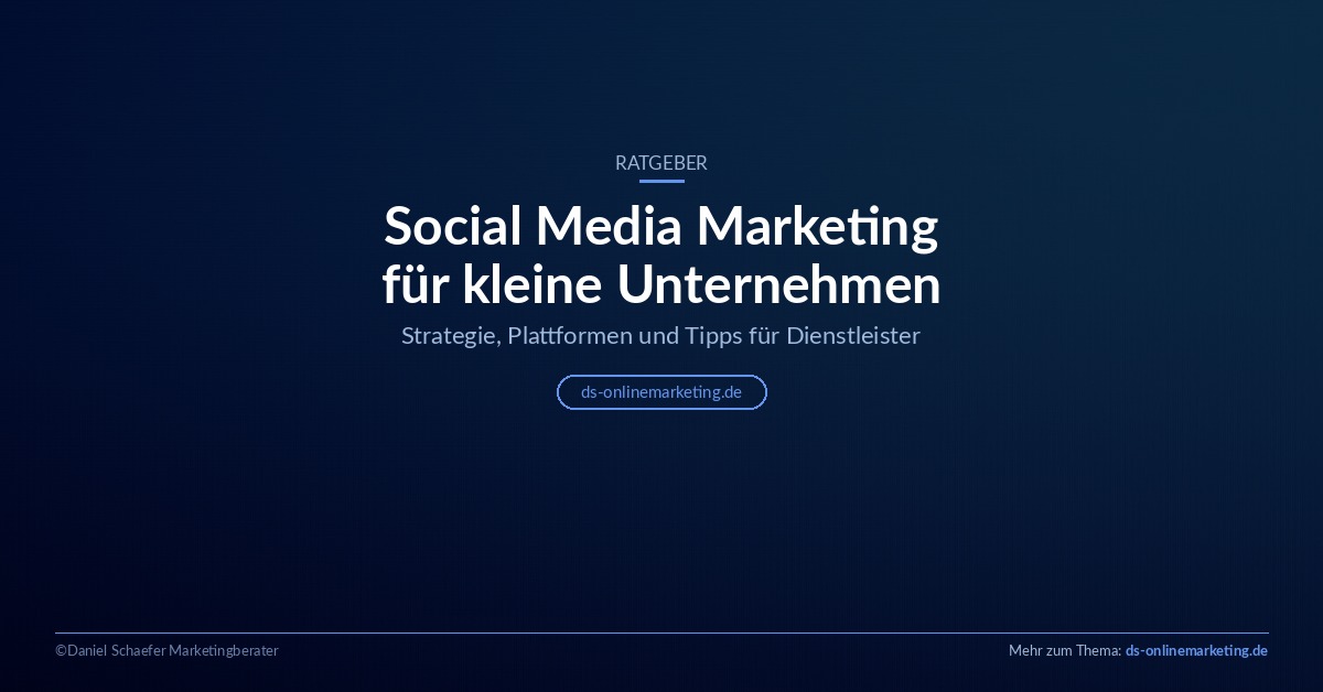 Social Media Marketing für kleine Unternehmen – Strategie und Tipps für Dienstleister