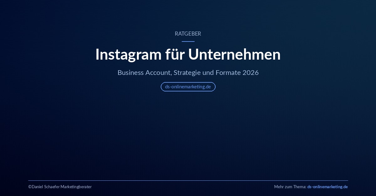 Instagram für Unternehmen – Business Account, Strategie und Formate 2026
