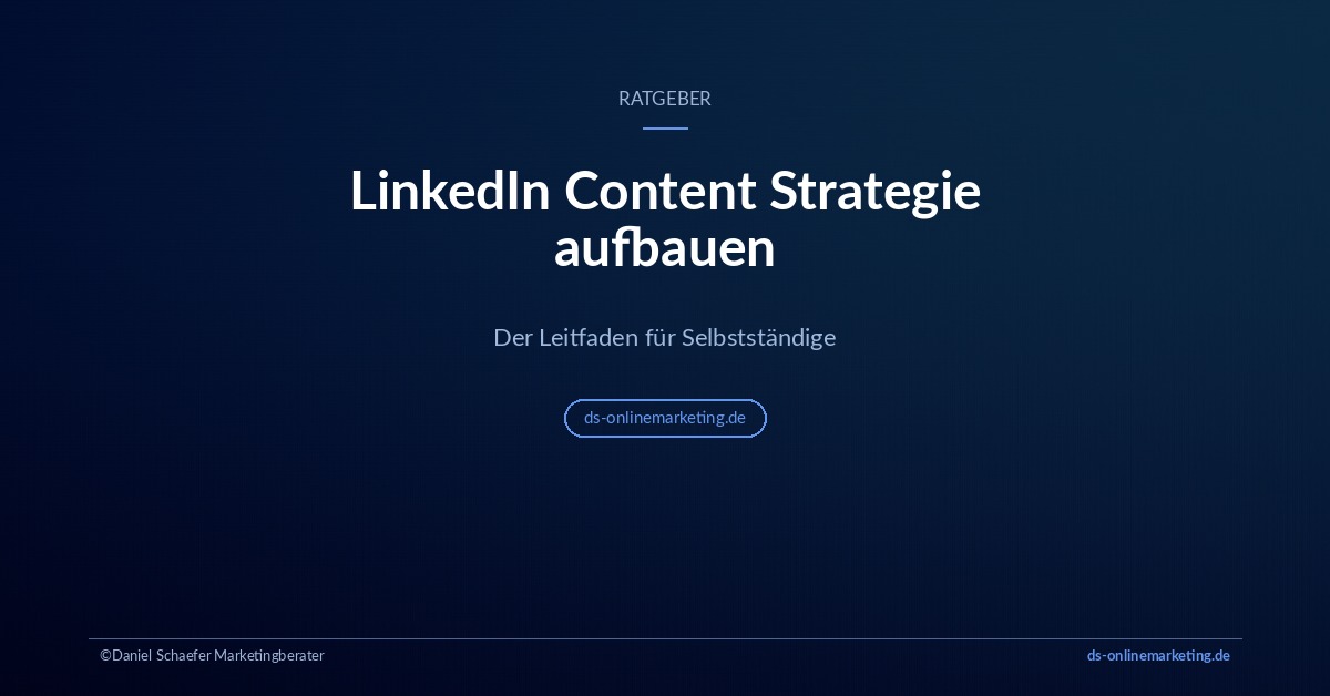 LinkedIn Content Strategie Ratgeber für Selbstständige – ds-onlinemarketing.de