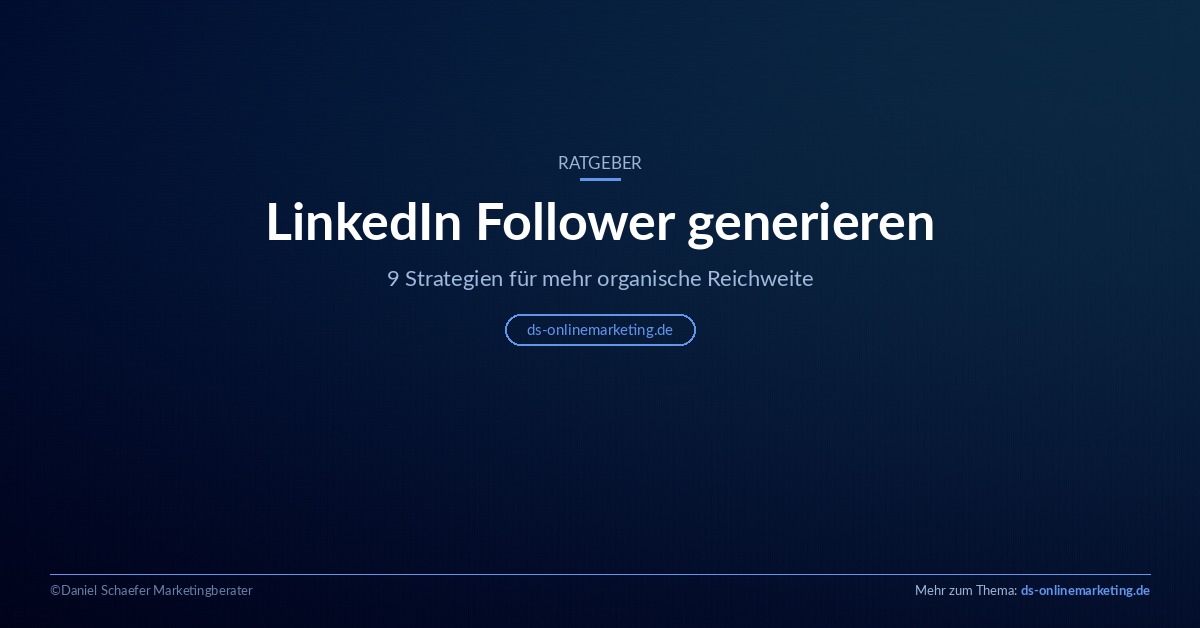 LinkedIn Follower generieren: 9 Strategien für mehr Reichweite