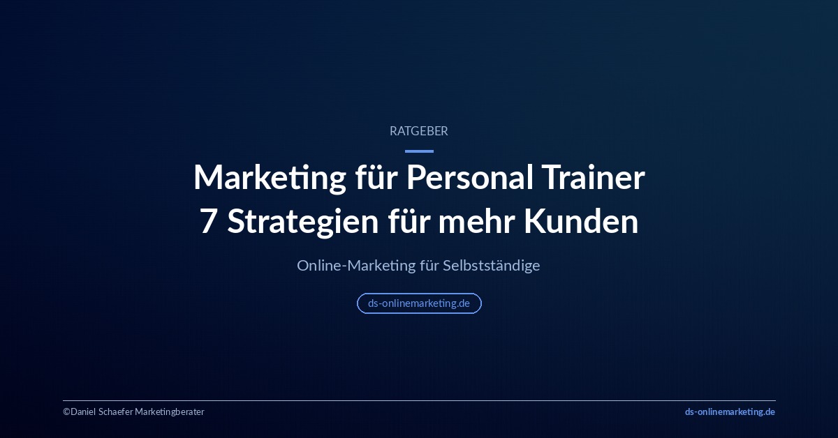 Marketing für Personal Trainer: 7 Strategien für Selbstständige