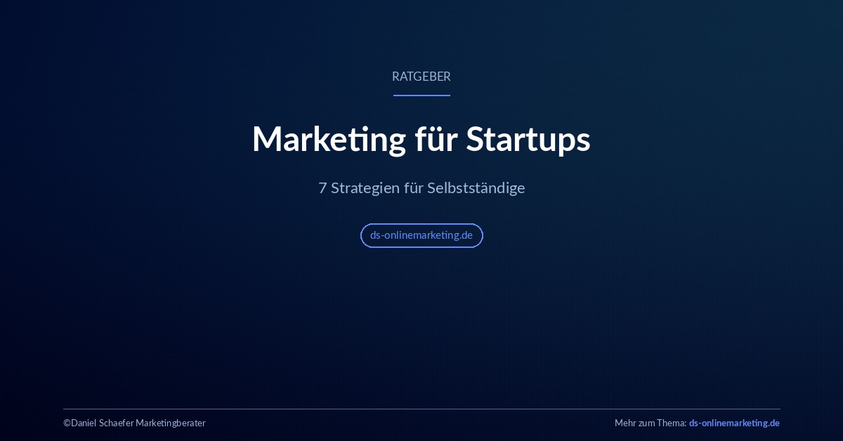 Marketing für Startups: 7 Strategien für Selbstständige