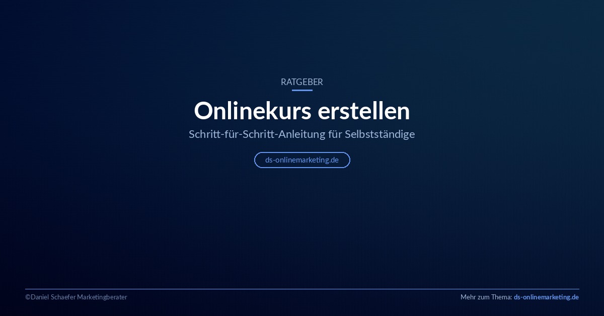 Onlinekurs erstellen – Schritt-für-Schritt-Anleitung für Selbstständige