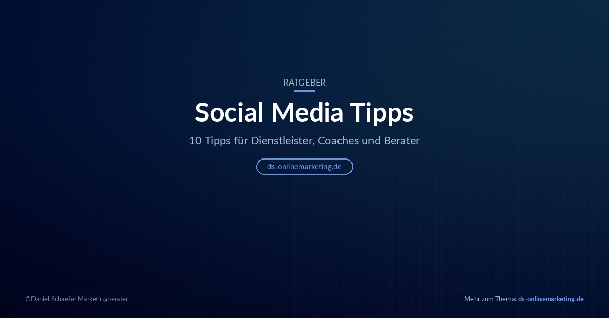 Social Media Tipps für Dienstleister, Coaches und Berater