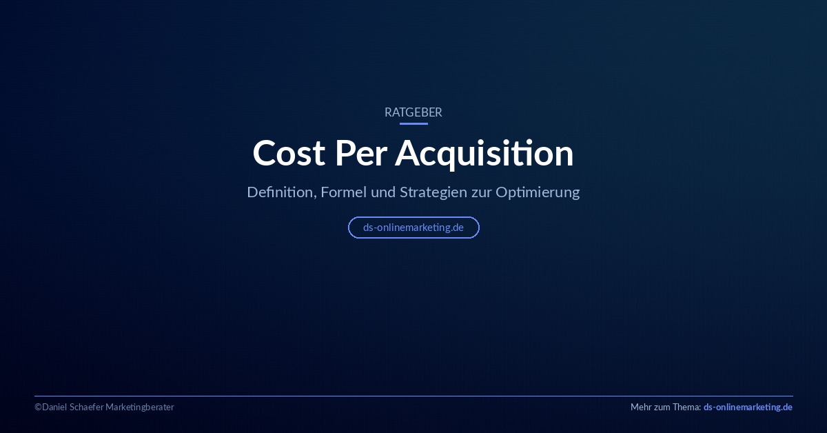 Cost Per Acquisition: Definition, Formel und Strategien zur Optimierung