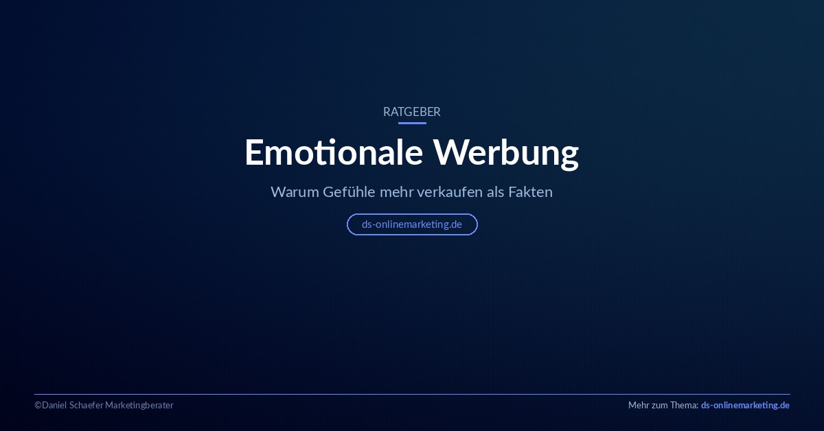 Emotionale Werbung: Warum Gefühle mehr verkaufen als Fakten