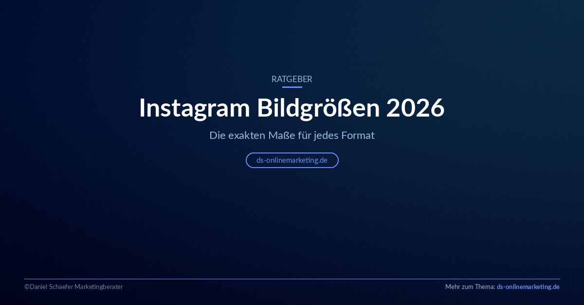 Instagram Bildgrößen 2026: Die exakten Maße für jedes Format