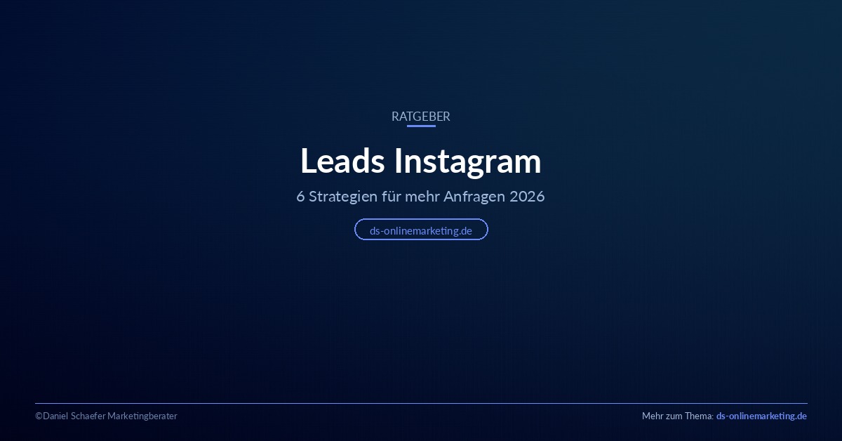 Leads Instagram: 6 Strategien für mehr Anfragen 2026
