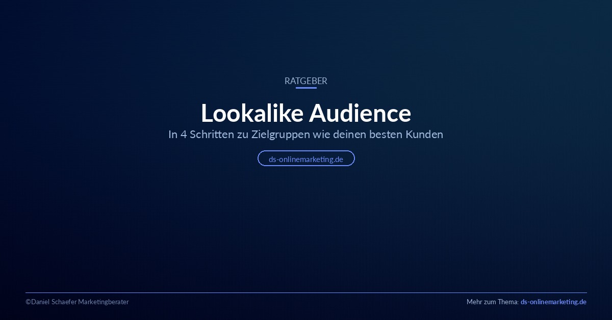 Lookalike Audience: In 4 Schritten zu ähnlichen Zielgruppen