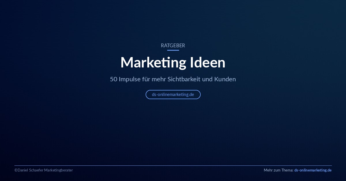 Marketing Ideen: 50 Impulse für mehr Sichtbarkeit