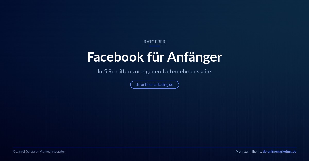 Facebook für Anfänger: In 5 Schritten zur Unternehmensseite
