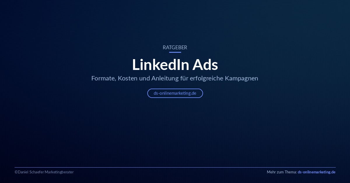 LinkedIn Ads: Formate, Kosten und Anleitung für Kampagnen
