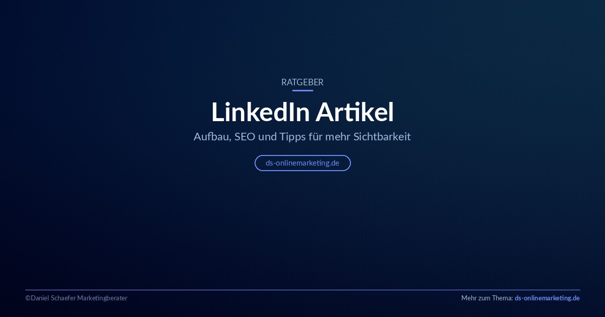 LinkedIn Artikel: Aufbau, SEO und Tipps für mehr Sichtbarkeit
