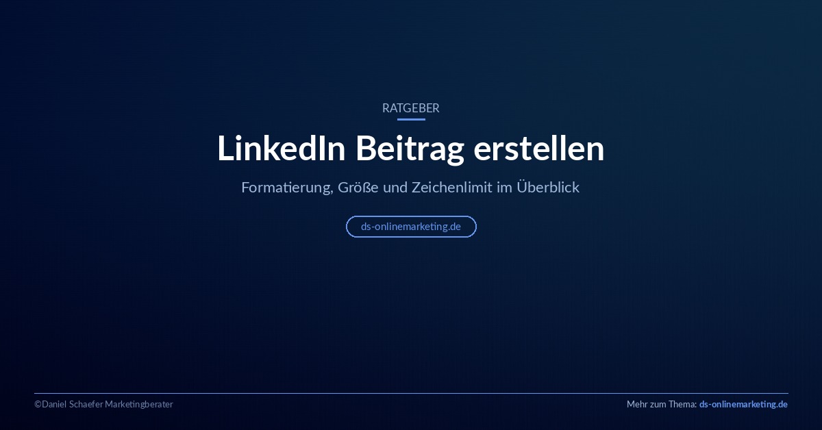 LinkedIn Beitrag erstellen: Formatierung, Größe und Zeichenlimit