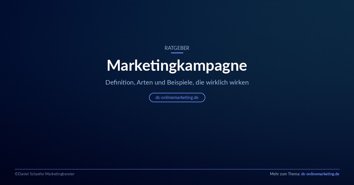 Marketingkampagne: Definition, Arten und Beispiele im Überblick