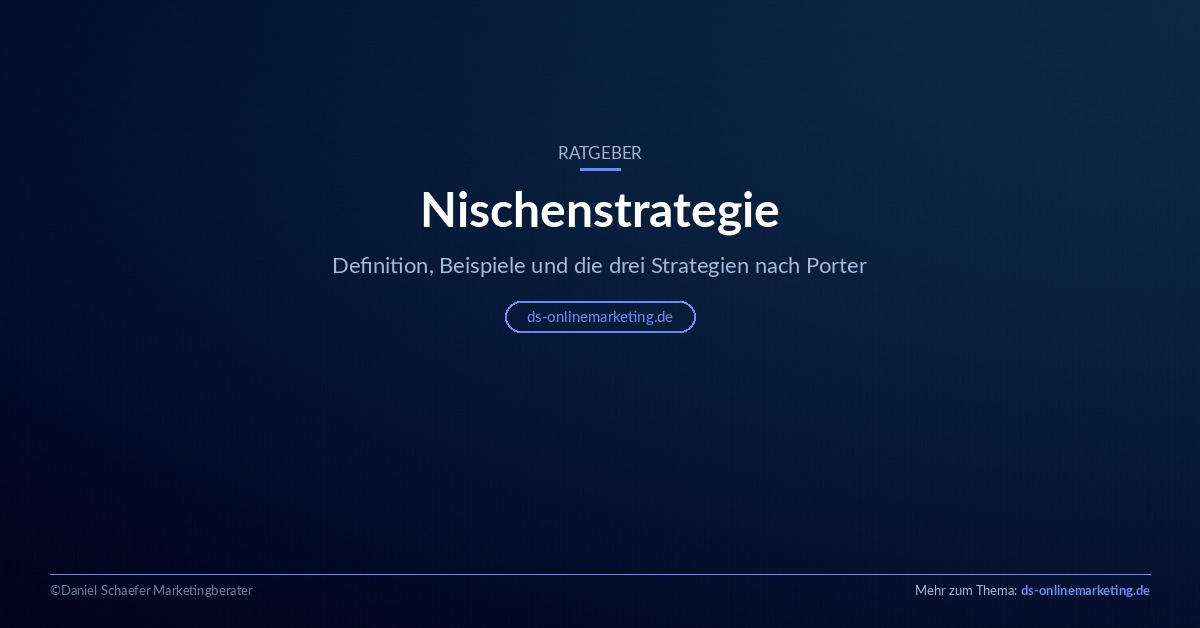 Nischenstrategie: Definition, Beispiele und Porter-Strategien