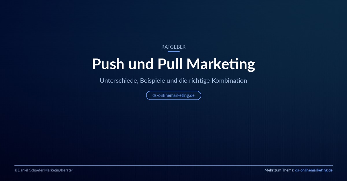 Push und Pull Marketing: Unterschiede und Beispiele im Überblick