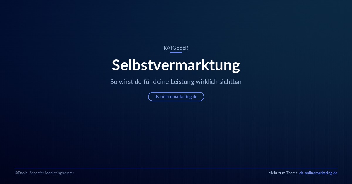 Selbstvermarktung: So wirst du für deine Leistung sichtbar