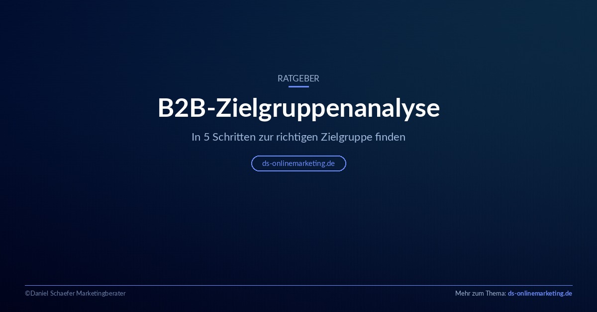 Zielgruppenanalyse B2B: In 5 Schritten zur richtigen Zielgruppe