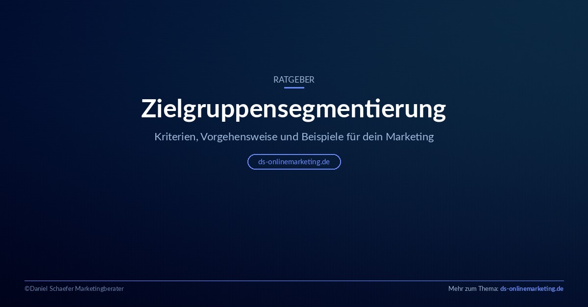 Zielgruppensegmentierung: Ratgeber für treffsichere Marketingsegmente