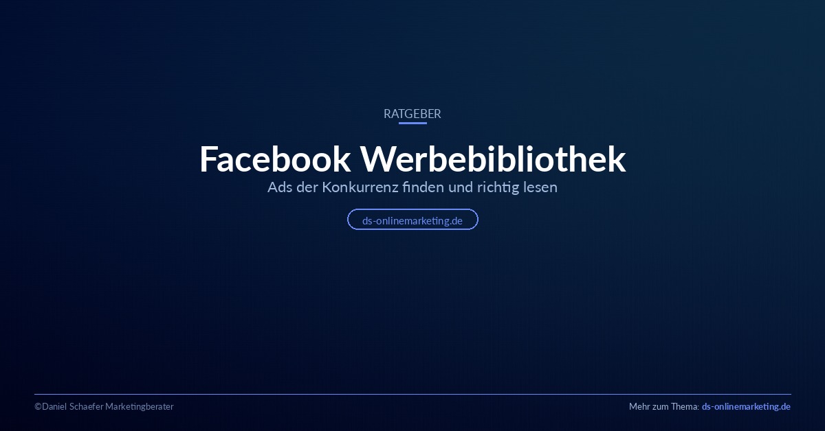 Facebook Werbebibliothek: Ads der Konkurrenz finden und richtig lesen
