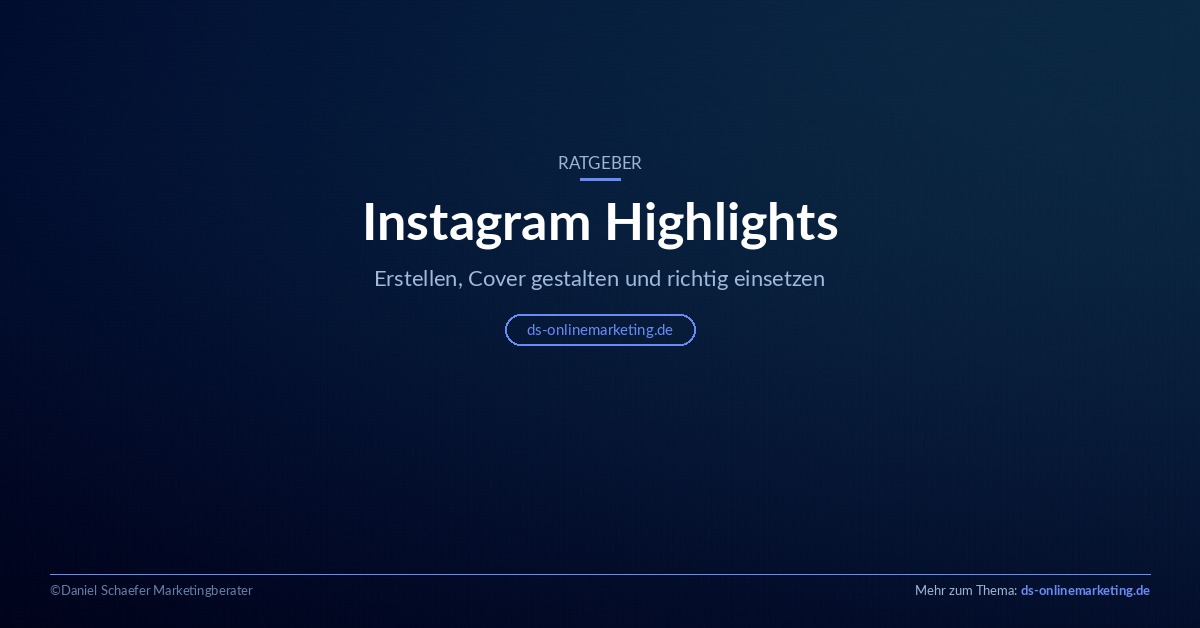 Instagram Highlights: Der komplette Guide für dein Profil