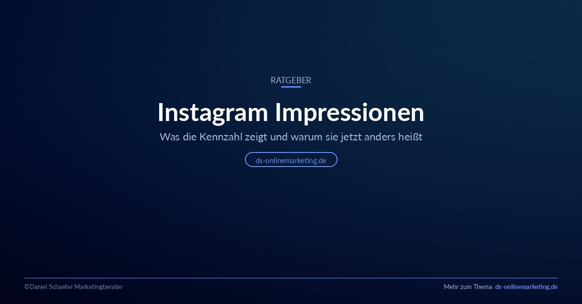 Instagram Impressionen: Was die Kennzahl zeigt und warum sie jetzt anders heißt