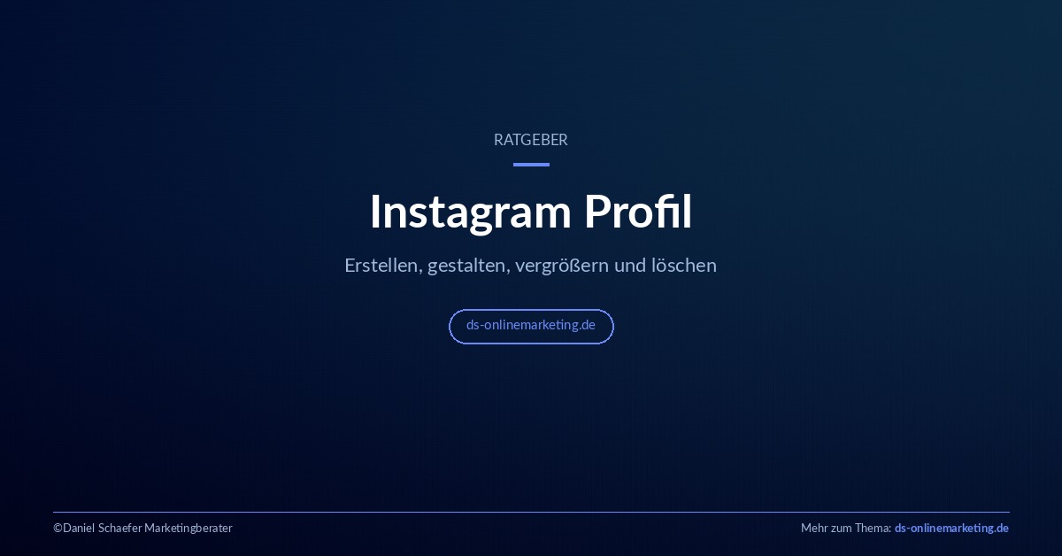 Instagram Profil: Erstellen, gestalten, vergrößern und löschen