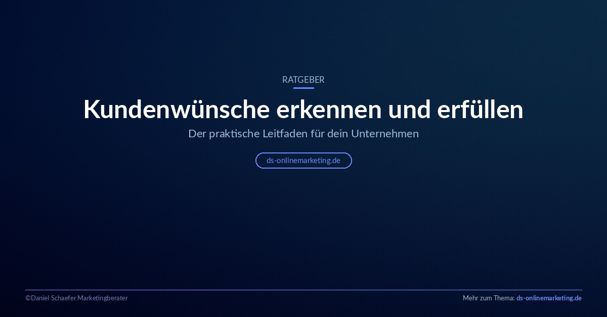 Kundenwünsche erkennen und erfüllen: Der praktische Leitfaden