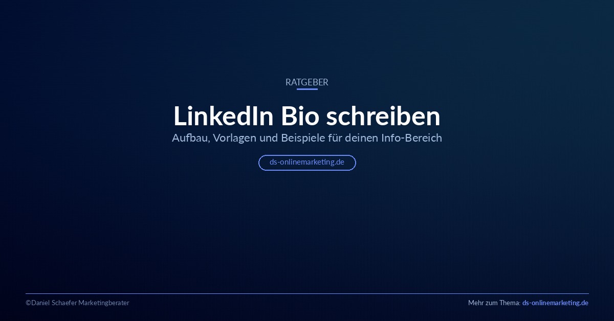 LinkedIn Bio schreiben: Aufbau, Vorlagen und Beispiele für den Info-Bereich