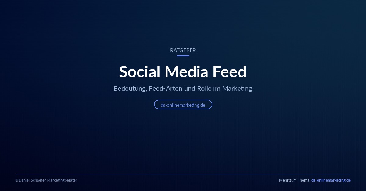 Social Media Feed: Bedeutung, Feed-Arten und Rolle im Marketing