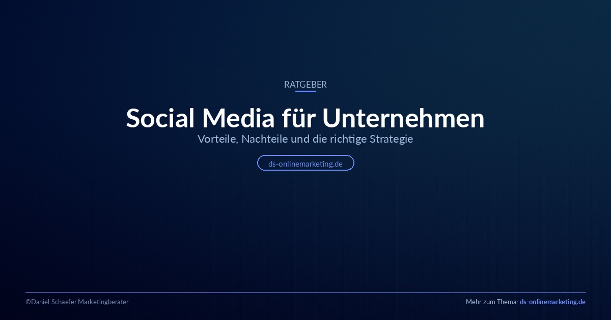 Social Media für Unternehmen: Vorteile, Nachteile und Strategie
