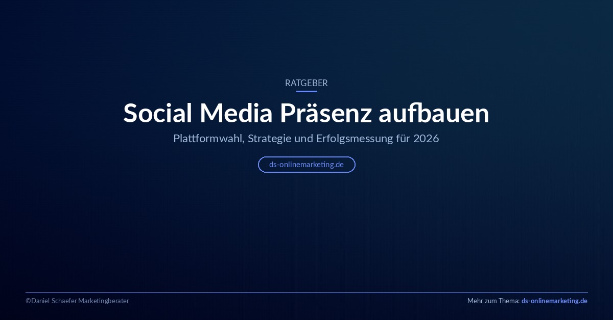 Social Media Präsenz aufbauen: Ratgeber für 2026