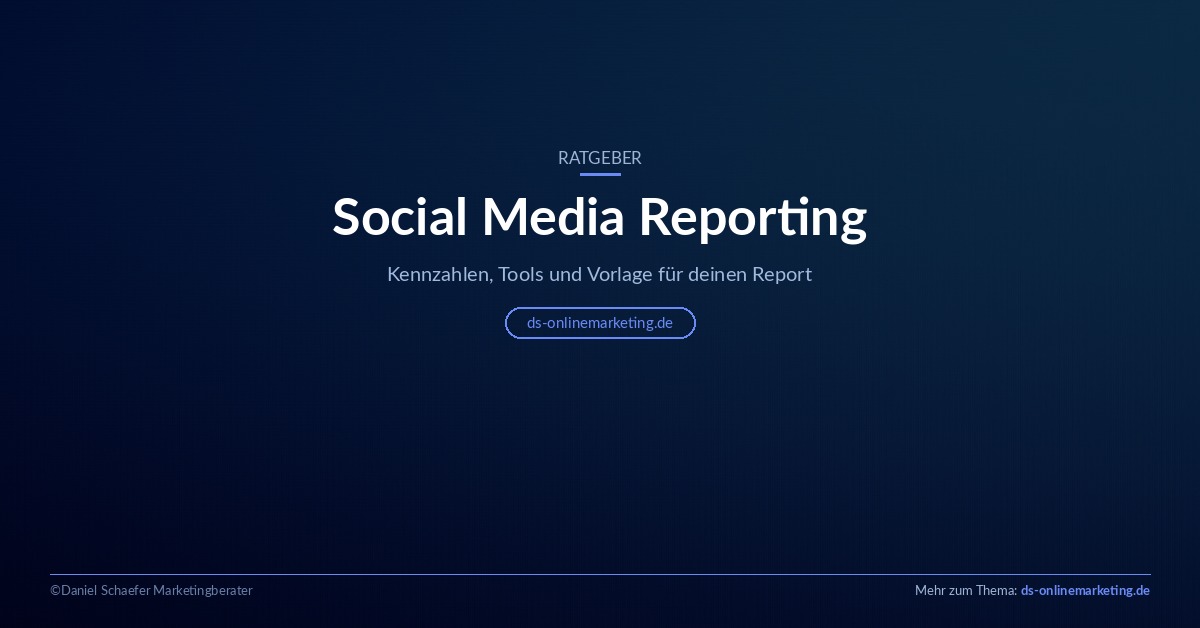 Social Media Reporting: Kennzahlen, Tools und Vorlage im Überblick