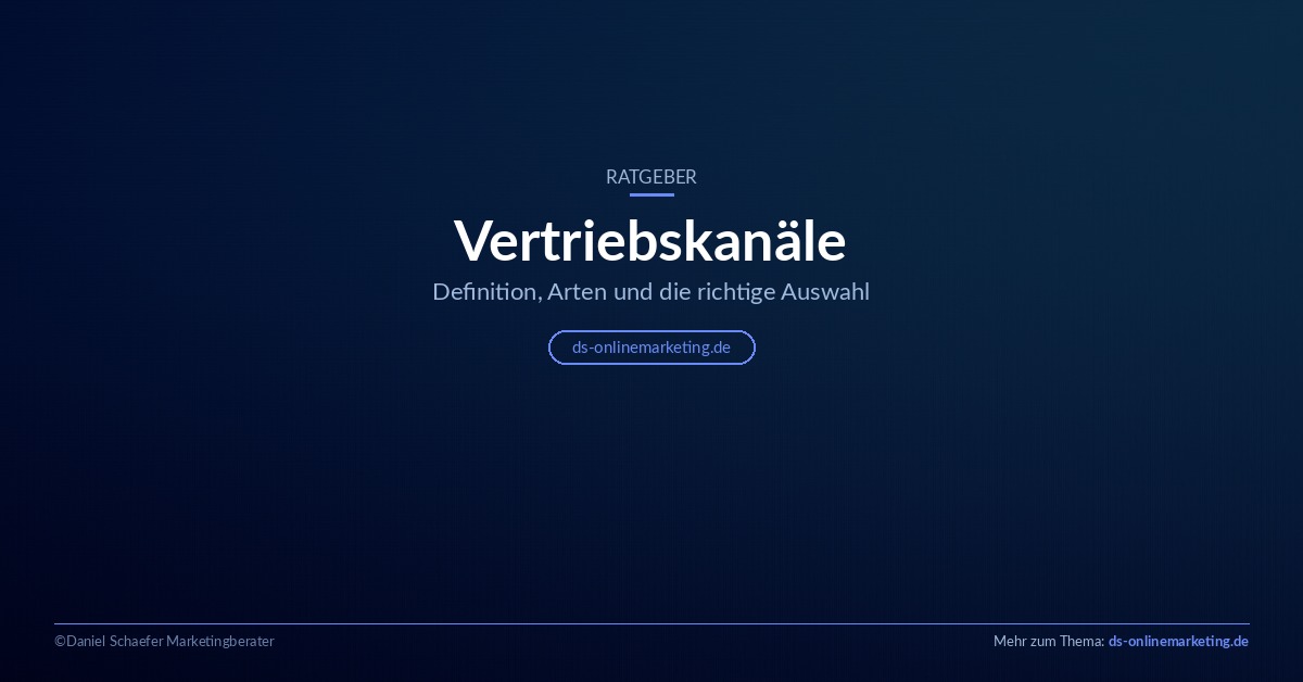 Vertriebskanäle: Ratgeber zu Definition, Arten und Auswahl