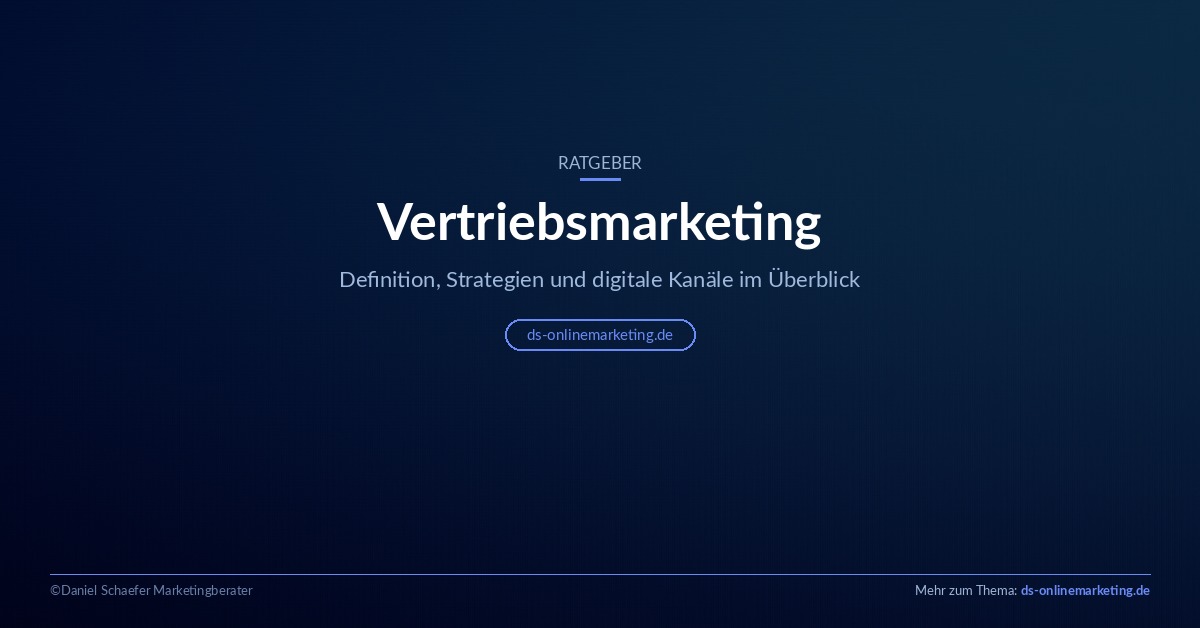 Vertriebsmarketing: Definition, Strategien und digitale Kanäle im Überblick