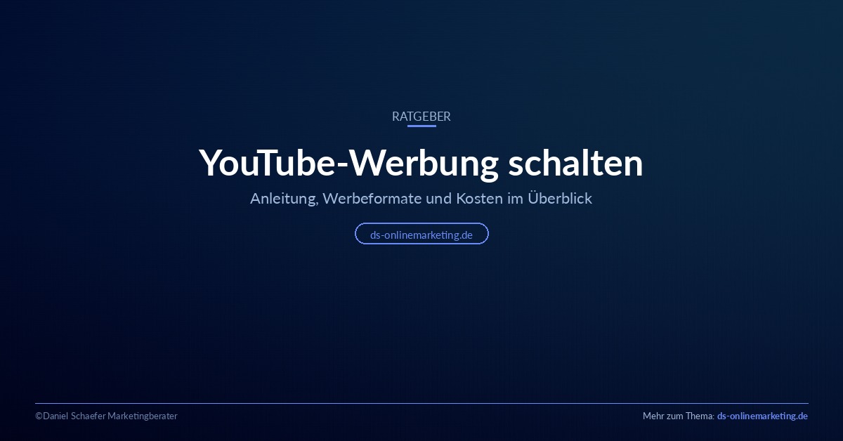 YouTube-Werbung schalten: Anleitung, Werbeformate und Kosten im Überblick